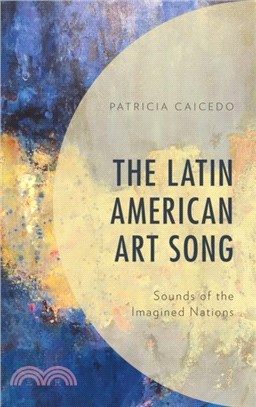 The Latin American Art Song：Sounds of the Imagined Nations