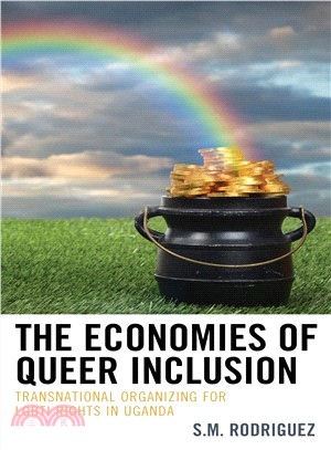 The Economies of Queer Inclusion ― Transnational Organizing for Lgbti Rights in Uganda