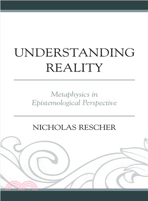 Understanding Reality ― Metaphysics in Epistemological Perspective