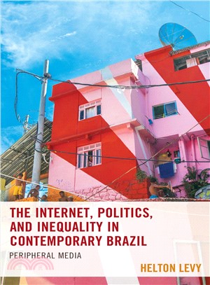 The Internet, Politics, and Inequality in Contemporary Brazil ― Peripheral Media