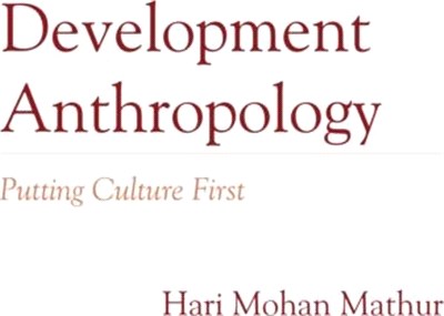 Development Anthropology：Putting Culture First