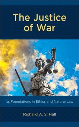 The Justice of War ― Its Foundations in Ethics and Natural Law