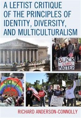 A Leftist Critique of the Principles of Identity, Diversity, and Multiculturalism