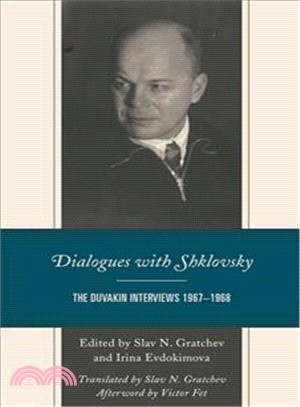 Dialogues With Shklovsky ― The Duvakin Interviews 1967?968
