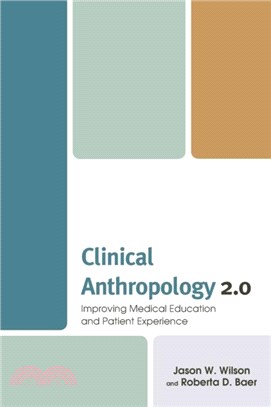 Clinical Anthropology 2.0：Improving Medical Education and Patient Experience