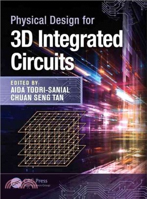 Physical Design for 3d Integrated Circuits