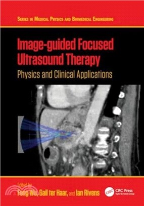 Image-guided Focused Ultrasound Therapy：Physics and Clinical Applications