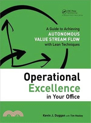 Operational Excellence in Your Office ─ A Guide to Achieving Autonomous Value Stream Flow With Lean Techniques