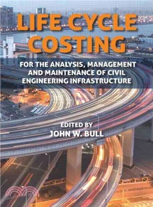 Life Cycle Costing For the Analysis, Management and Maintenance of Civil Engineering Infrastructure
