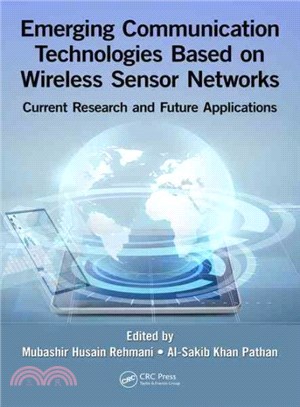 Emerging Communication Technologies Based on Wireless Sensor Networks ─ Current Research and Future Applications