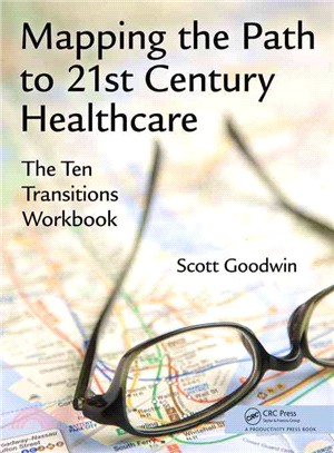 Mapping the Path to 21st Century Healthcare ─ The Ten Transitions