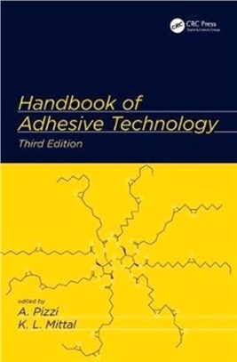 Handbook of Adhesive Technology, Third Edition