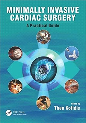 Minimally Invasive Cardiac Surgery：A Practical Guide