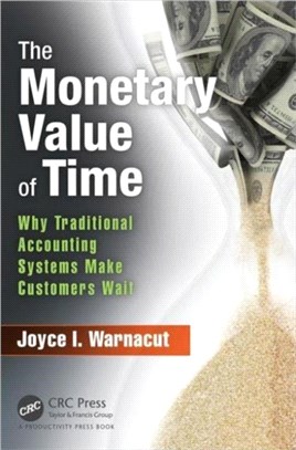 The Monetary Value of Time ─ Why Traditional Accounting Systems Make Customers Wait