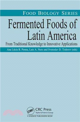 Fermented Foods of Latin America ─ From Traditional Knowledge to Innovative Applications