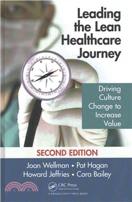 Leading the Lean Healthcare Journey ─ Driving Culture Change to Increase Value