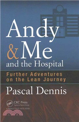Andy & Me and the Hospital ─ Further Adventures on the Lean Journey
