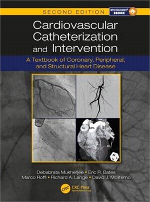 Cardiovascular Catheterization and Intervention ― A Textbook of Coronary, Peripheral, and Structural Heart Disease, Second Edition