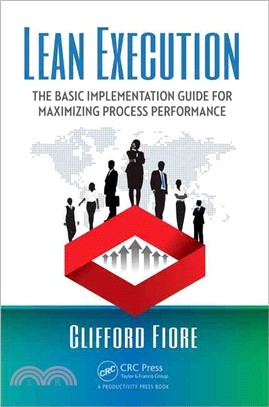Lean Execution ─ The Basic Implementation Guide for Maximizing Process Performance