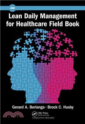 Lean Daily Management for Healthcare Field Book