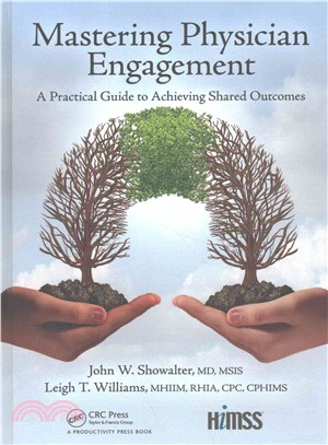 Mastering Physician Engagement ─ A Practical Guide to Achieving Shared Outcomes