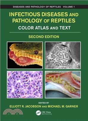 Infectious Diseases and Pathology of Reptiles：Color Atlas and Text, Diseases and Pathology of Reptiles Volume 1