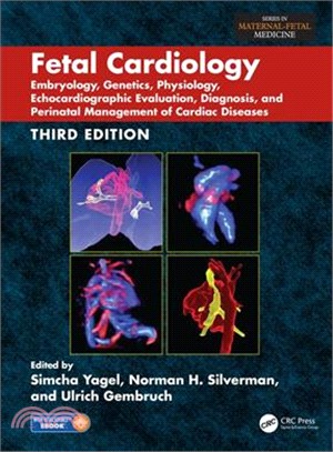 Fetal Cardiology ― Embryology, Genetics, Physiology, Echocardiographic Evaluation, Diagnosis, and Perinatal Management of Cardiac Diseases