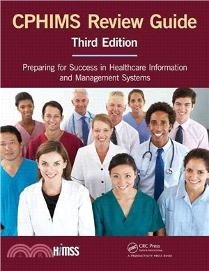 CPHIMS Review Guide ─ Preparing for Success in Healthcare Information and Management Systems
