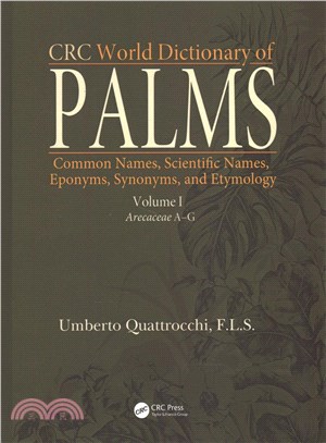 CRC World Dictionary of Palms ─ Common Names, Scientific Names, Eponyms, Synonyms, and Etymology