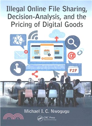 Illegal Online File Sharing, Decision-analysis, and the Pricing of Digital Goods