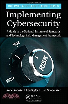 Implementing Cybersecurity ─ A Guide to the National Institute of Standards and Technology Risk Management Framework