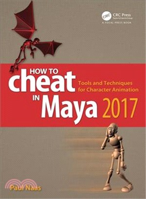 How to Cheat in Maya 2017 ─ Tools and Techniques for Character Animation