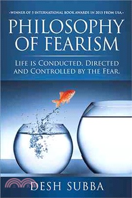 Philosophy of Fearism ─ Life Is Conducted, Directed and Controlled by the Fear.