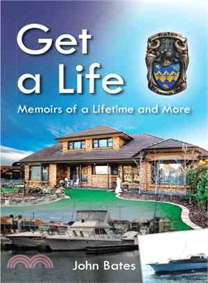 Get a Life ― Memoirs of a Lifetime and More