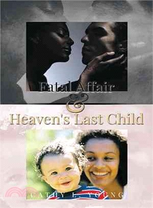 Fatal Affair & Heaven's Last Child
