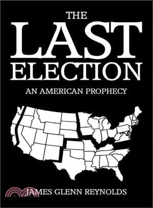 The Last Election ─ An American Prophecy
