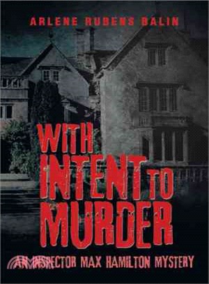 With Intent to Murder ─ An Inspector Max Hamilton Mystery