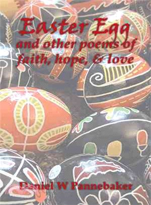 Easter Egg and Other Poems of Faith, Hope, & Love