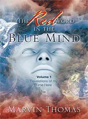 The Red Word in the Blue Mind ─ Revelations of My Time Here