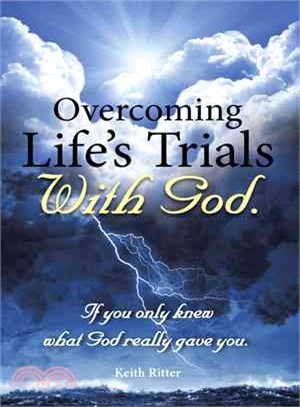 Overcoming Life's Trials With God ― If You Only Knew What God Really Gave You
