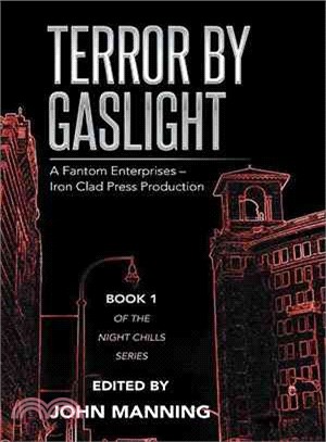 Terror by Gaslight ─ A Fantom Enterprises ?Iron Clad Press Production
