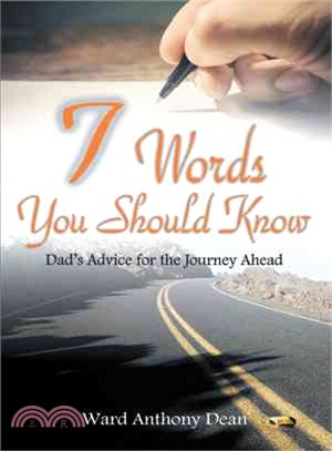 7 Words You Should Know ─ Dad?s Advice for the Journey Ahead