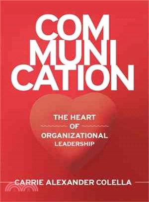 Communication ─ The Heart of Organizational Leadership