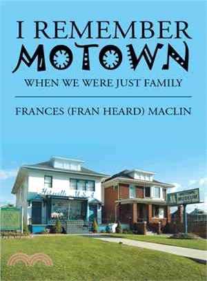 I Remember Motown ─ When We Were Just Family