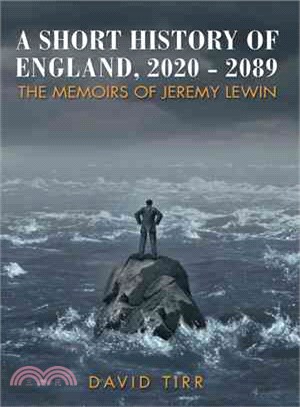 A Short History of England, 2020-2089 ― The Memoirs of Jeremy Lewin