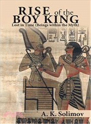 Rise of the Boy King ― Lost in Time Beings Within the Myth