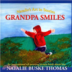 Grandpa Smiles ― An Inspirational Oil Painting Picture Book About Loss