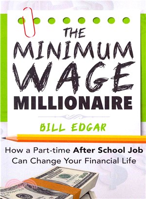 The Minimum Wage Millionaire ― How a Part-time After School Job Can Change Your Financial Life