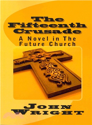 The Fifteenth Crusade ― A Novel in the Future Church