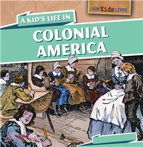 A Kid's Life in Colonial America